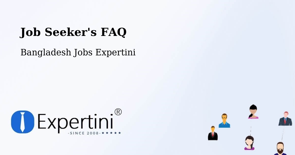 Job Seeker FAQ – Char Bhadrāsan - Bangladesh Jobs Expertini